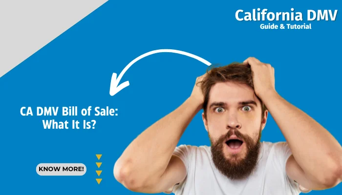 CA DMV Bill of Sale: What It Is?