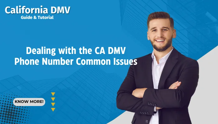 Dealing with the CA DMV Phone Number Common Issues