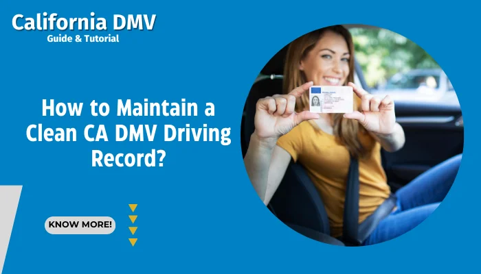 How to Maintain a Clean CA DMV Driving Record?