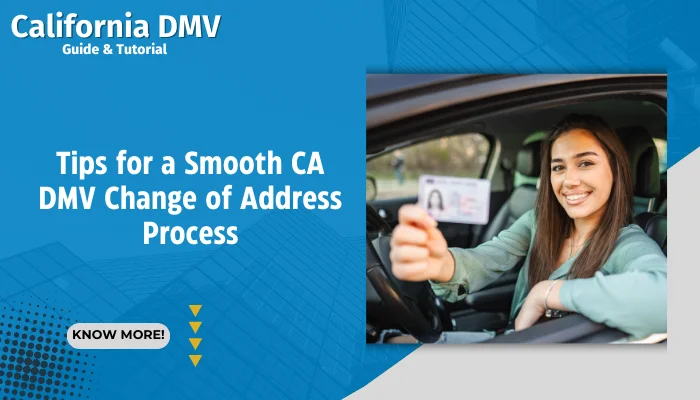 Tips for a Smooth CA DMV Change of Address Process