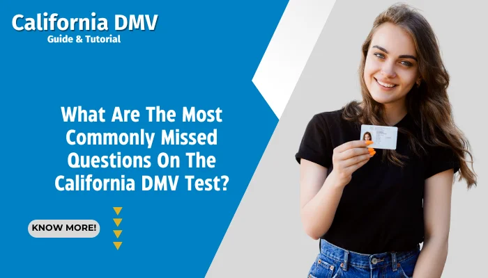 What Are The Most Commonly Missed Questions On The California DMV Test?